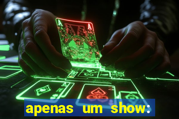 apenas um show: pancadaria 2